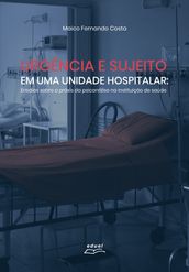 Urgência e sujeito numa unidade hospitalar