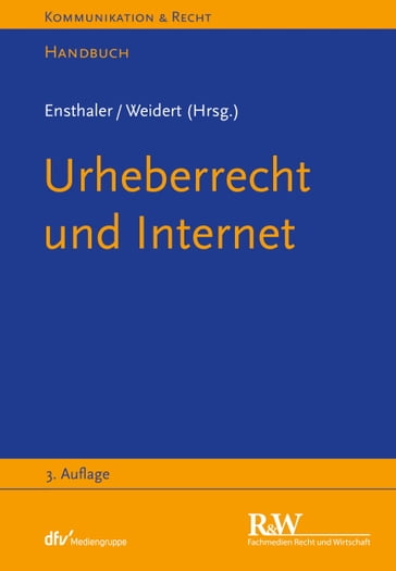 Urheberrecht und Internet - Jurgen Ensthaler - Stefan Weidert