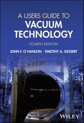 A Users Guide to Vacuum Technology