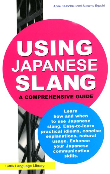 Using Japanese Slang - Anne Kasschau - Susumu Eguchi