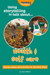 Using Storytelling to Talk About... Health and Self-Care