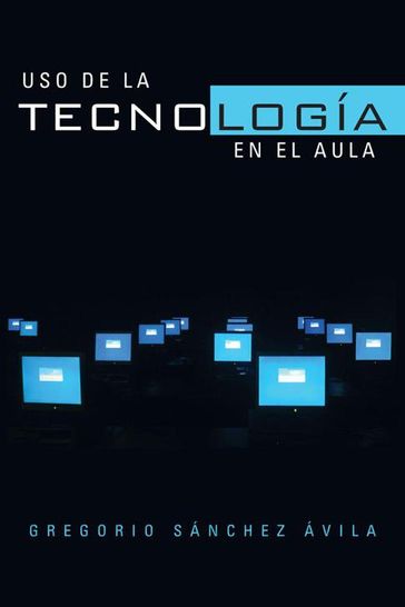 Uso De La Tecnología En El Aula - Gregorio Sánchez Ávila