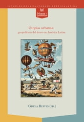 Utopías urbanas: geopolíticas del deseo en América Latina