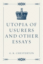 Utopia of Usurers and Other Essays