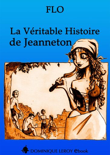 LA VÉRITABLE HISTOIRE DE JEANNETON - Flo - Jérémy Kartner