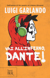 Vai all Inferno, Dante!