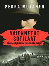 Vaiennetut sotilaat  Suomen hylkäämät inkeriläistaistelijat