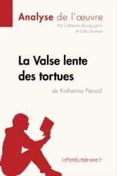 La Valse lente des tortues de Katherine Pancol (Analyse de l oeuvre)