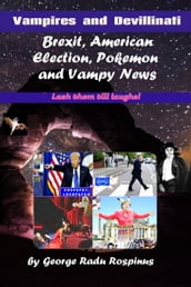 Vampires and Devillinati: Brexit, American Election, Pokemon and Vampy News