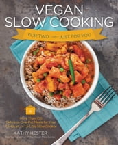 Vegan Slow Cooking for Two or Just for You