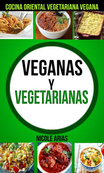 Veganas y Vegetarianas :Cocina Oriental Vegetariana Vegana - Nicole Arias