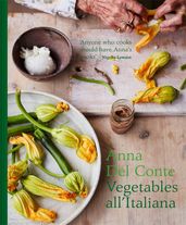 Vegetables all Italiana: Classic Italian vegetable dishes with a modern twist