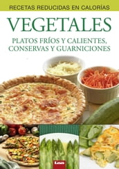 Vegetales, Platos fríos y calientes, conservas y guarniciones