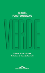 Verde. Storia di un colore