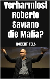 Verharmlost Roberto Saviano die Mafia?