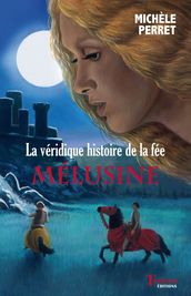 La Véridique histoire de la fée Mélusine