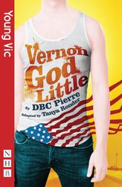 Vernon God Little (stage version) (NHB Modern Plays)