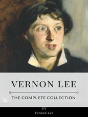 Vernon Lee The Complete Collection