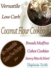Versatile Low Carb Coconut Flour Cookbook