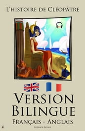 Version Bilingue - L histoire de Cléopâtre (Français - Anglais)
