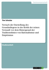 Versuch der Darstellung des Grundanliegens in der Kritik der reinen Vernunft vor dem Hintergrund der Traditionslinien von Rationalismus und Empirismus