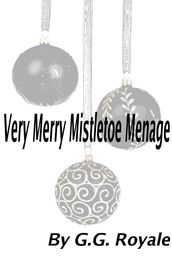 Very Merry Mistletoe Menage