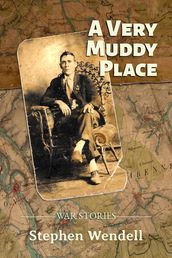 A Very Muddy Place: War Stories