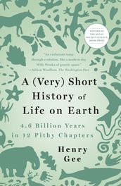 A (Very) Short History of Life on Earth