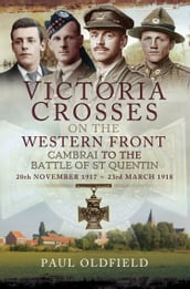 Victoria Crosses on the Western Front, 20th November 191723rd March 1918