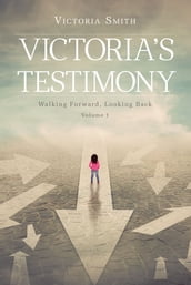 Victoria s Testimony