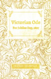 Victorian Ode - For Jubilee Day, 1897