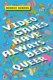 Video Games Have Always Been Queer