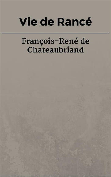 Vie de Rancé - François-René de Chateaubriand