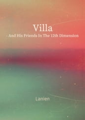 Villa - and his friends in the 12th dimension