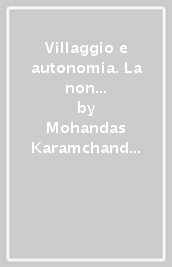 Villaggio e autonomia. La non violenza come potere del popolo