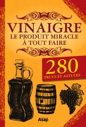 Vinaigre le produit miracle à tout faire