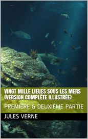 Vingt mille lieues sous les mers (version complète illustrée)