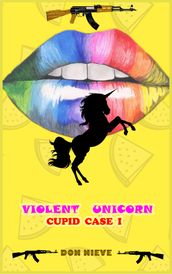 Violent Unicorn (Cupid Case I)