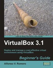 VirtualBox 3.1: Beginner s Guide