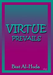 Virtue Prevails By Bint Al-Huda