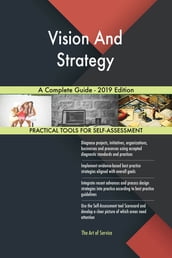 Vision And Strategy A Complete Guide - 2019 Edition