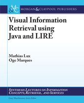 Visual Information Retrieval using Java and LIRE