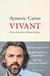 Vivant. De la bactérie à 