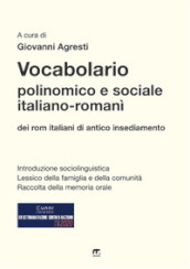 Vocabolario polinomico e sociale italiano-romanì dei rom italiani di antico insediamento