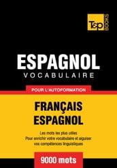Vocabulaire Français-Espagnol pour l autoformation. 9000 mots