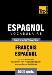 Vocabulaire Français-Espagnol pour l autoformation - 5000 mots les plus courants