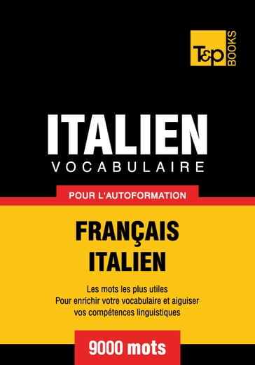 Vocabulaire Français-Italien pour l'autoformation. 9000 mots - Andrey Taranov