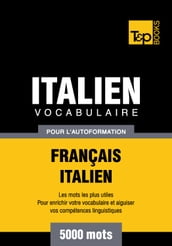 Vocabulaire Français-Italien pour l autoformation - 5000 mots les plus courants