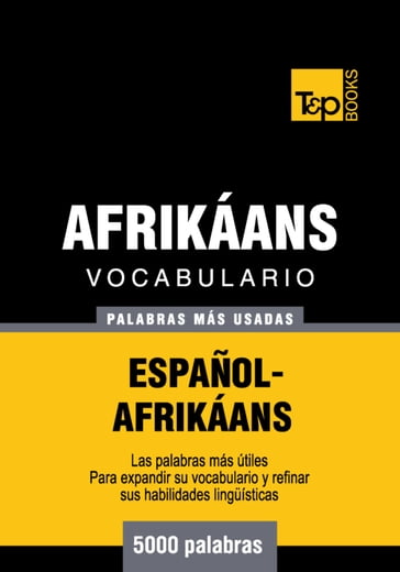 Vocabulario Español-Afrikáans - 5000 palabras más usadas - Andrey Taranov