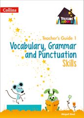 Vocabulary, Grammar and Punctuation Skills Teacher s Guide 1 (Treasure House)